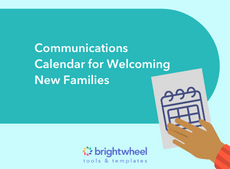 Communications Calendar for Welcoming New Families - brightwheel