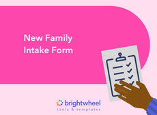 New Family Intake Form - brightwheel