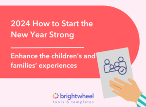 2024 How to Start the New Year Strong: Enhancing the Children’s and Families’ Experiences