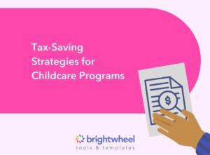 8 Tax-Saving Strategies-brightwheel