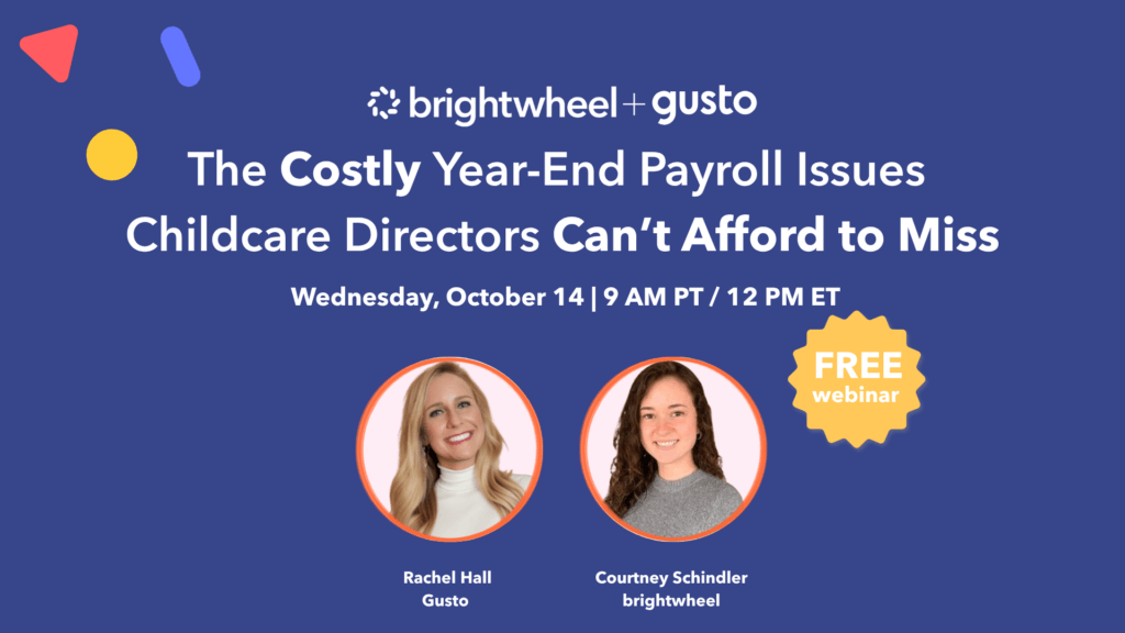 The Costly Year-End Payroll Issues Childcare Directors Can’t Afford to Miss